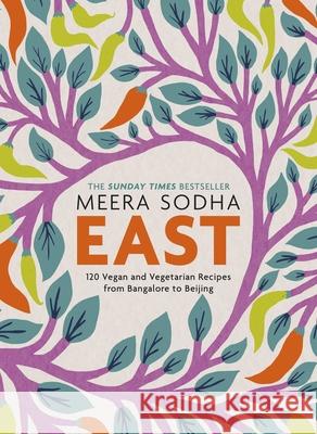 East: 120 Easy and Delicious Asian-inspired Vegetarian and Vegan recipes Sodha Meera 9780241387566 Penguin Books Ltd - książka