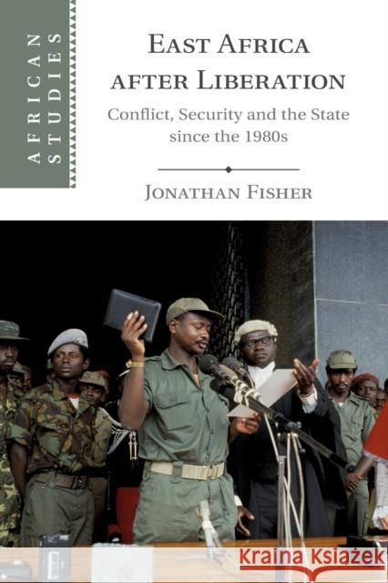 East Africa After Liberation: Conflict, Security and the State Since the 1980s Fisher, Jonathan 9781108714310 Cambridge University Press - książka