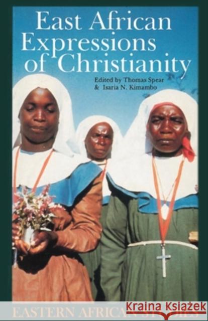 East African Expressions of Christianity: Of Christianity Spear, Thomas 9780821412732 Ohio University Press - książka