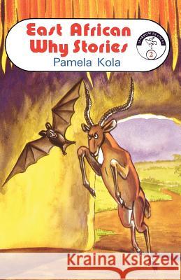 East African Why Stories Pamela Kola 9789966464484 East African Educational Publishers - książka