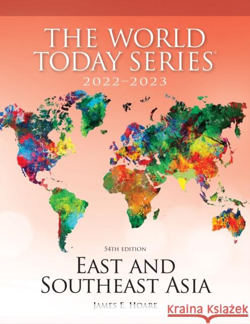 East and Southeast Asia 2022-2023 James E. Hoare 9781538165881 Rowman & Littlefield Publishers - książka