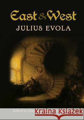 East and West: Comparative Studies in Pursuit of Tradition Julius Evola Greg Johnson Collin Cleary 9781935965664 Counter-Currents Publishing - książka