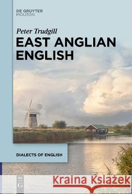 East Anglian English Peter Trudgill   9781501521478 De Gruyter Mouton - książka