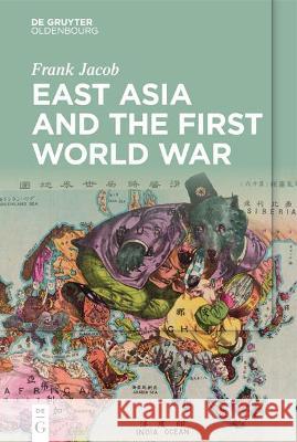East Asia and the First World War Frank Jacob 9783110737080 Walter de Gruyter - książka