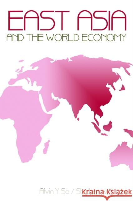 East Asia and the World Economy Alvin Y. So Stephen W. K. Chiu Stephen W. K. Chiu 9780803949003 Sage Publications - książka