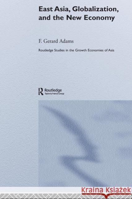 East Asia, Globalization and the New Economy F. Gerard Adams 9780415647304 Routledge - książka