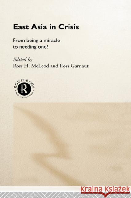 East Asia in Crisis: From Being a Miracle to Needing One? Garnaut, Ross 9780415198318 Routledge - książka