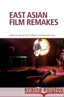 East Asian Film Remakes David Scott Diffrient Kenneth Chan 9781399508162 Edinburgh University Press - książka