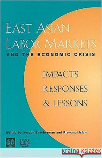 East Asian Labor Markets and the Economic Crisis: Impacts, Responses & Lessons Islam, Rizwanu 9780821344781 WORLD BANK PUBLICATIONS - książka