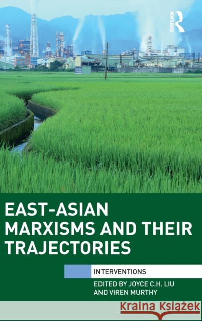 East-Asian Marxisms and Their Trajectories Murthy, Viren 9781138919846 Routledge - książka