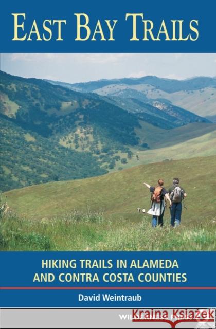 East Bay Trails: Hiking Trails in Alameda and Contra Costa Counties David Weintraub 9780899973722 Wilderness Press - książka