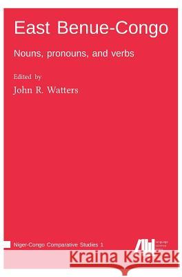 East Benue-Congo John R Watters 9783961101016 Language Science Press - książka