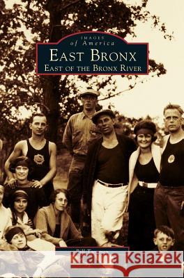 East Bronx: East of the Bronx River Bill Twomey 9781531601980 Arcadia Publishing Library Editions - książka