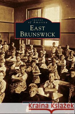 East Brunswick Mark Nonestied 9781531641108 Arcadia Publishing Library Editions - książka