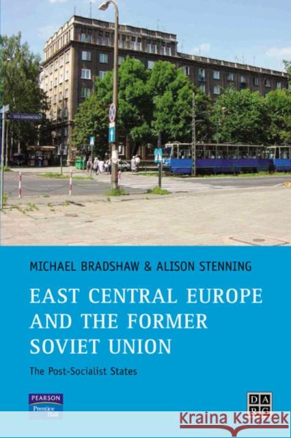 East Central Europe and the former Soviet Union: The Post-Socialist States Bradshaw, Michael 9780130182524 Taylor and Francis - książka