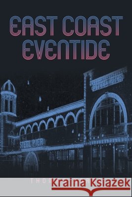 East Coast Eventide Thomas Koron 9781662413421 Page Publishing, Inc. - książka