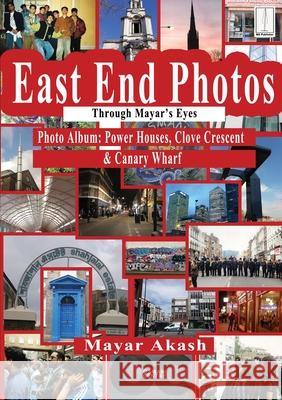 East End Photos - Power Houses: Clove crescent & Canary wharf: Photo Book Through Mayar's Eyes Mayar Akash 9781910499634 MAPublisher - książka