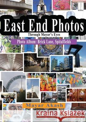 East End Photos Through Mayar's Eyes - Brick Lane, Spitalfields Mayar Akash 9781910499597 Mapublisher - książka