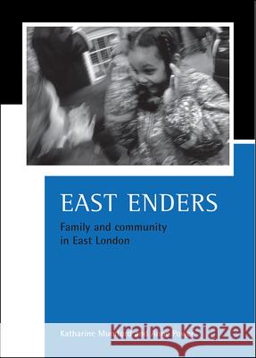 East Enders: Family and Community in East London Katharine Mumford Katherine Mumford Anne Power 9781861344960 Policy Press - książka