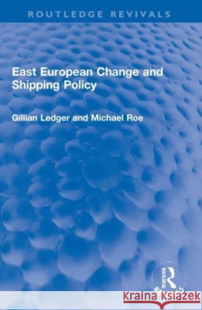 East European Change and Shipping Policy Gillian Ledger Michael Roe 9781032147086 Routledge - książka