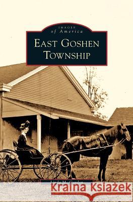East Goshen Township Linda M Gordon 9781531640408 Arcadia Publishing Library Editions - książka