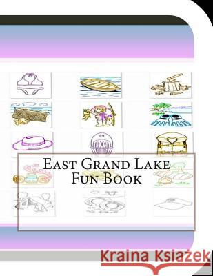 East Grand Lake Fun Book: A Fun and Educational Book on East Grand Lake Jobe Leonard 9781503189546 Createspace - książka