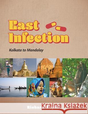 East Infection: Kolkata to Mandalay Richard Taylor 9780228804253 Tellwell Talent - książka