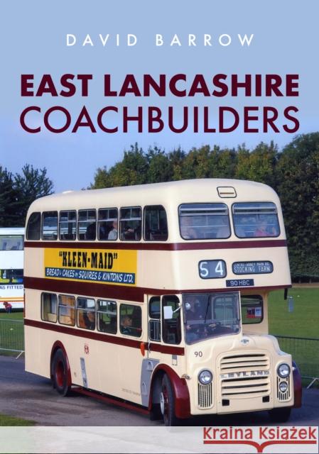 East Lancashire Coachbuilders David Barrow 9781398102279 Amberley Publishing - książka