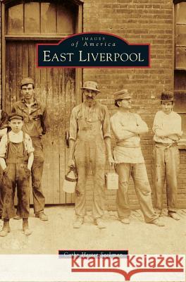 East Liverpool Cathy Hester Seckman 9781531670986 Arcadia Library Editions - książka