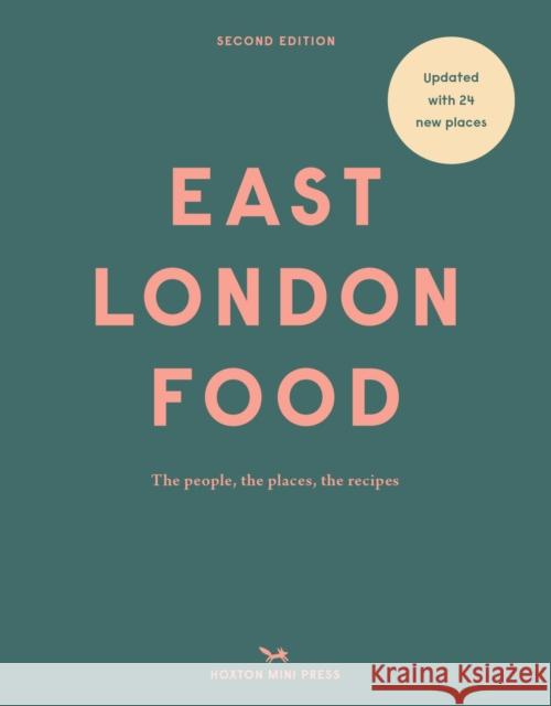 East London Food (Second Edition): The people, the places, the recipes Rosie Birkett 9781910566763 Hoxton Mini Press - książka