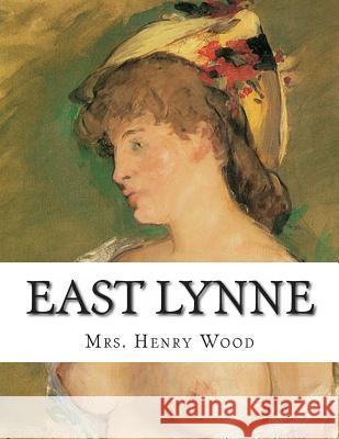 East Lynne Mrs Henry Wood 9781483992181 Createspace - książka