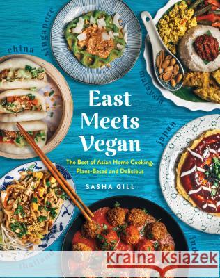 East Meets Vegan: The Best of Asian Home Cooking, Plant-Based and Delicious Sasha Gill 9781615195633 Experiment - książka