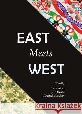 East Meets West International Conference on the Literatu Reiko Aiura J. U. Jacobs 9781443853385 Cambridge Scholars Publishing - książka