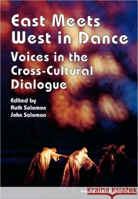 East Meets West in Dance : Voices in the Cross-Cultural Dialogue John Solomon Harwood Academics Publisher 9783718656042 Routledge - książka