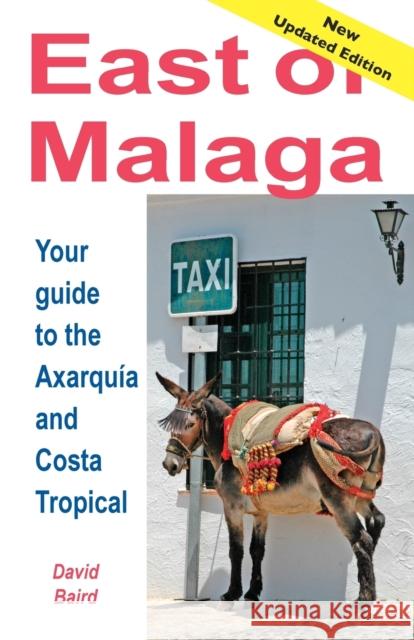 East of Málaga - Essential Guide to the Axarquía and Costa Tropical Baird, David 9788460663416 Maroma Press - książka