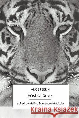 East of Suez Alice Perrin Melissa Edmundson Makala 9781906469184 Victorian Secrets - książka