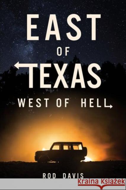 East of Texas, West of Hell Rod Davis 9781588384164 NewSouth Books - książka