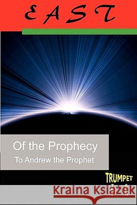 East of the Prophecy: The Sixth Trumpet Andrew Th 9781453642825 Createspace - książka