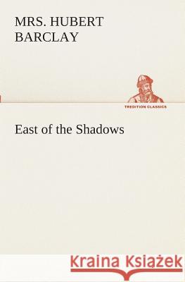 East of the Shadows Hubert Barclay 9783849510633 Tredition Classics - książka