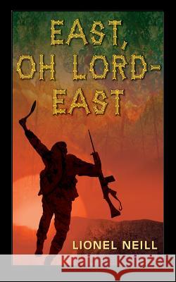 East, Oh Lord - East Lionel Neill 9781844016570 New Generation Publishing - książka