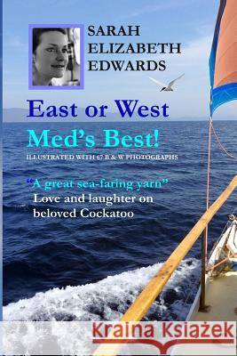 East or West Med's Best: Illustrated with 68 B & W Photographs Sarah Elizabeth Edwards Christopher Soames Val Val Wineyard 9781499609226 Createspace - książka