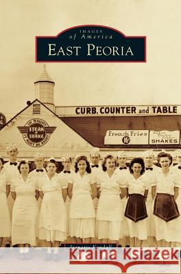 East Peoria Jeanette Kendall 9781531667894 Arcadia Publishing Library Editions - książka