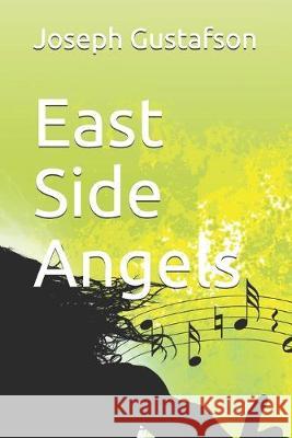 East Side Angels Joseph Gustafson 9781687328861 Independently Published - książka