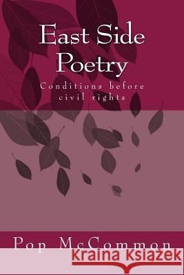 East Side Poetry: Conditions before civil rights McCommon, Pop 9781496015440 Createspace - książka