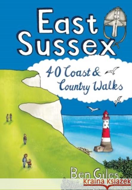 East Sussex: 40 Coast and Country Walks Ben Giles 9781916739017 Pocket Mountains Ltd - książka