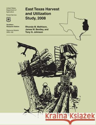 East Texas Harvest and Utilization Study, 2008 Mathison 9781507590942 Createspace - książka