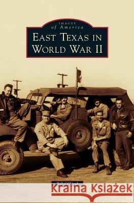 East Texas in World War II Bill O'Neal 9781531656447 Arcadia Publishing Library Editions - książka