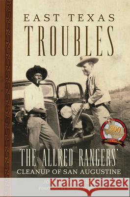 East Texas Troubles: The Allred Rangers' Cleanup of San Augustine Jody E. Ginn Robert M. Utley 9780806167336 University of Oklahoma Press - książka
