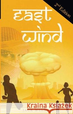 East Wind (2nd edition): Can the Team Foil the Plot to Blow-up American Cities? Winnick, Jack 9781514752715 Createspace - książka