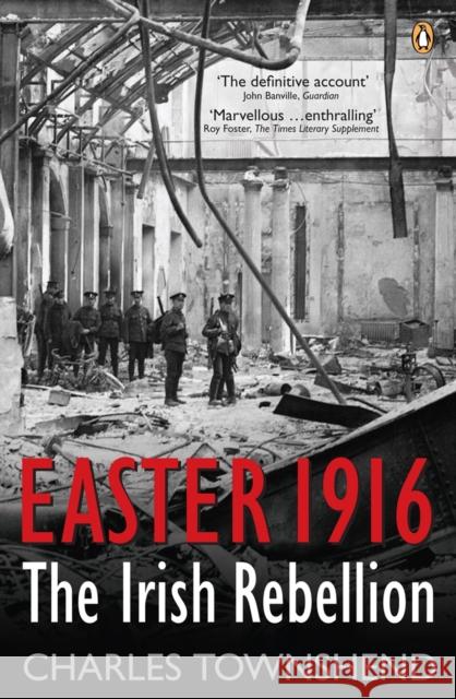 Easter 1916: The Irish Rebellion Charles Townshend 9780141982472 PENGUIN GROUP - książka